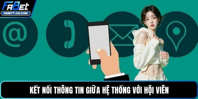 CSKH FABET - Giải Pháp Tiếp Nhận, Xử Lý Hỗ Trợ Minh Bạch Kết nối thông tin giữa hệ thống với hội viên