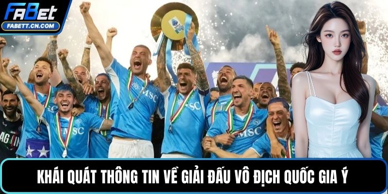 Soi Kèo Serie A - Dự Đoán, Liên Tục Cập Nhật Tỷ Số Bóng Đá Ý Khái quát thông tin về giải đấu vô địch quốc gia Ý