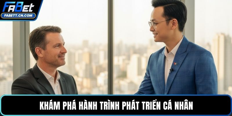 Khám phá hành trình phát triển cá nhân