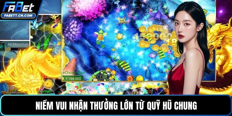 Bắn Cá Đổi Thưởng - Chơi Cực Hay Với Cơ Hội Nhận Quà Niềm vui nhận thưởng lớn từ quỹ hũ chung