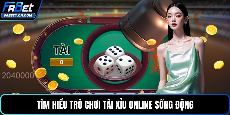 Tài Xỉu Online Tại FABET - Trò Chơi Với Quy Tắc Đơn Giản Tìm hiểu trò chơi tài xỉu online sống động
