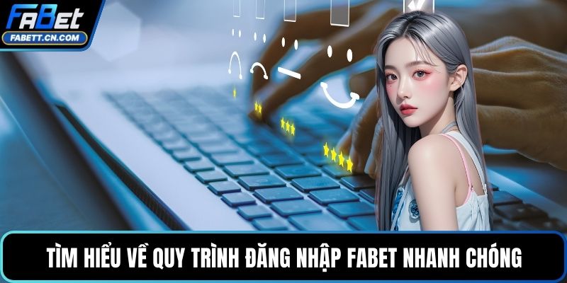 Đăng Nhập FABET Để Trải Nghiệm Cá Cược Đẳng Cấp Quốc Tế Tìm hiểu về quy trình đăng nhập FABET nhanh chóng